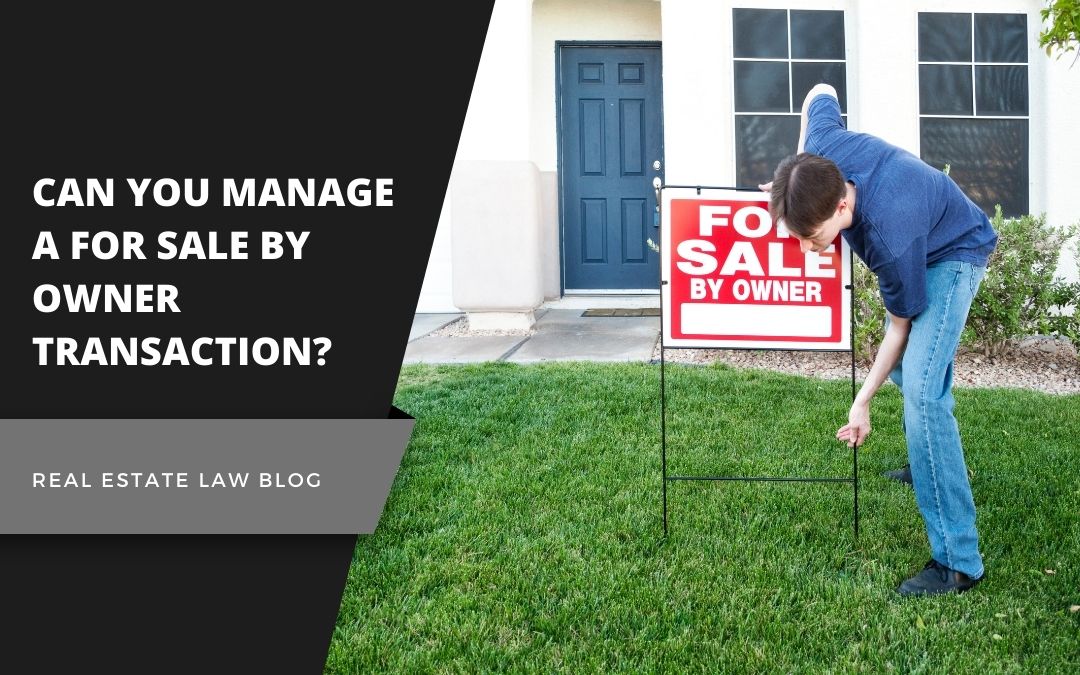 Can You Manage a For Sale By Owner Transaction?